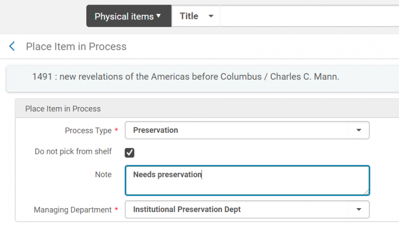 An image of the Place Item in Process screen with the Process Type, Note, and Managing Department fields populated and the Do not pick from shelf box checked